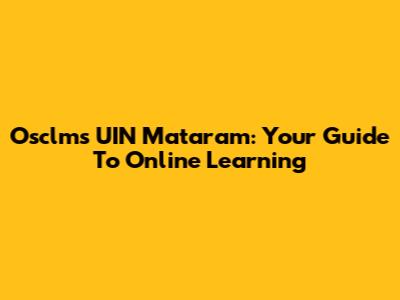 Osclms UIN Mataram: Your Guide To Online Learning