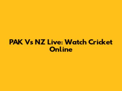 PAK Vs NZ Live: Watch Cricket Online