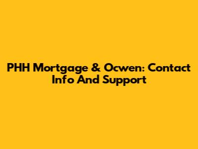 PHH Mortgage & Ocwen: Contact Info And Support