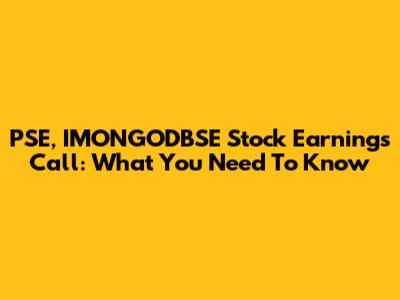 PSE, IMONGODBSE Stock Earnings Call: What You Need To Know