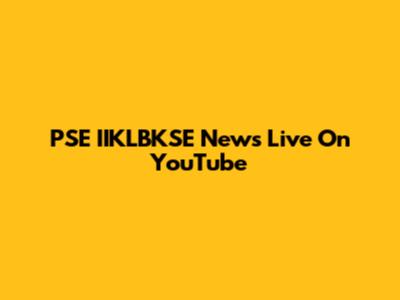 PSE IIKLBKSE News Live On YouTube
