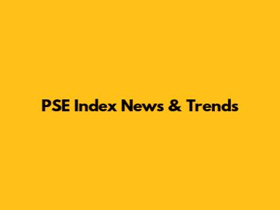 PSE Index News & Trends