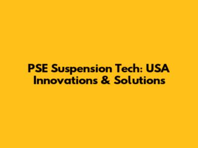 PSE Suspension Tech: USA Innovations & Solutions