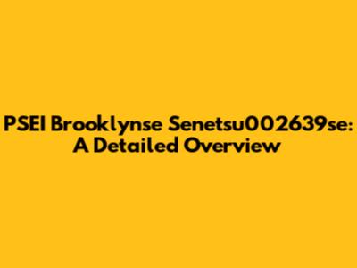 PSEI Brooklynse Senetsu002639se: A Detailed Overview