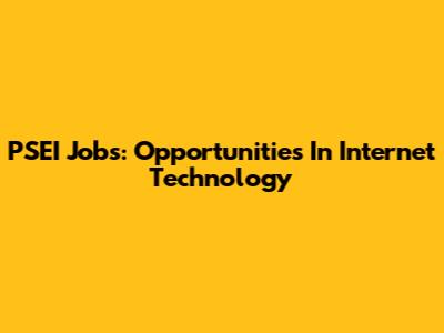 PSEI Jobs: Opportunities In Internet Technology