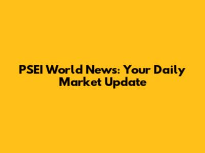 PSEI World News: Your Daily Market Update