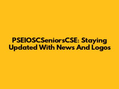 PSEIOSCSeniorsCSE: Staying Updated With News And Logos