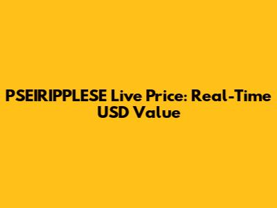 PSEIRIPPLESE Live Price: Real-Time USD Value