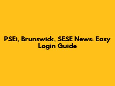 PSEi, Brunswick, SESE News: Easy Login Guide