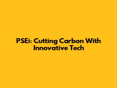 PSEi: Cutting Carbon With Innovative Tech