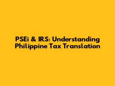 PSEi & IRS: Understanding Philippine Tax Translation