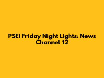 PSEi Friday Night Lights: News Channel 12