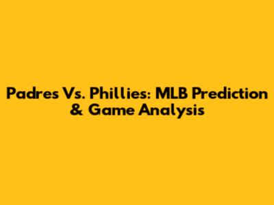 Padres Vs. Phillies: MLB Prediction & Game Analysis