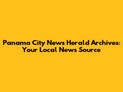 Panama City News Herald Archives: Your Local News Source