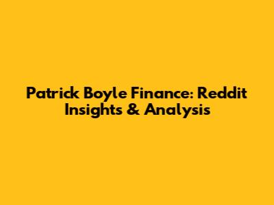 Patrick Boyle Finance: Reddit Insights & Analysis