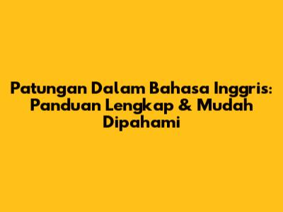 Patungan Dalam Bahasa Inggris: Panduan Lengkap & Mudah Dipahami
