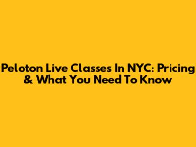 Peloton Live Classes In NYC: Pricing & What You Need To Know