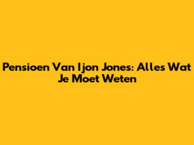 Pensioen Van Ijon Jones: Alles Wat Je Moet Weten