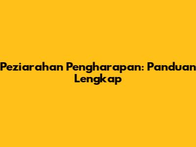 Peziarahan Pengharapan: Panduan Lengkap