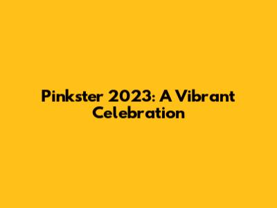 Pinkster 2023: A Vibrant Celebration