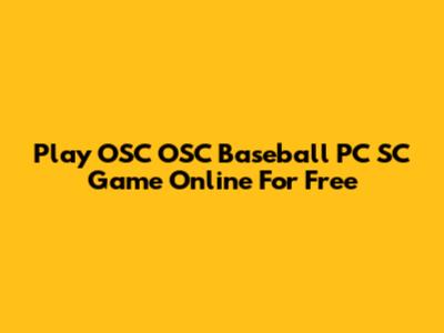 Play OSC OSC Baseball PC SC Game Online For Free