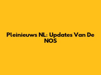 Pleinieuws NL: Updates Van De NOS