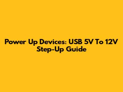Power Up Devices: USB 5V To 12V Step-Up Guide