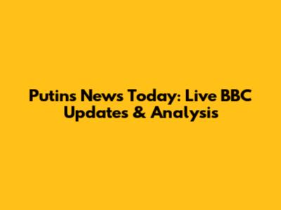 Putin's News Today: Live BBC Updates & Analysis