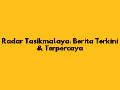 Radar Tasikmalaya: Berita Terkini & Terpercaya