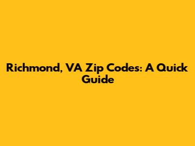 Richmond, VA Zip Codes: A Quick Guide