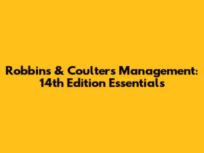 Robbins & Coulter's Management: 14th Edition Essentials