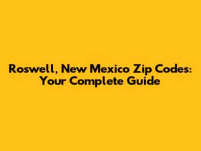 Roswell, New Mexico Zip Codes: Your Complete Guide