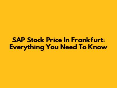 SAP Stock Price In Frankfurt: Everything You Need To Know