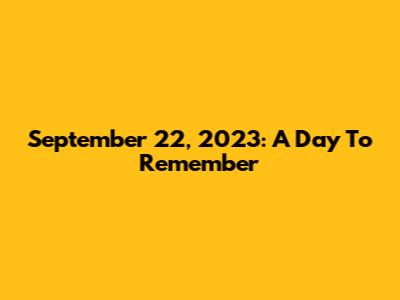 September 22, 2023: A Day To Remember