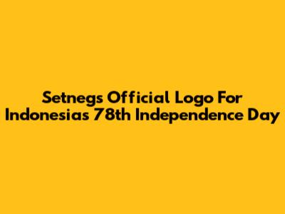 Setneg's Official Logo For Indonesia's 78th Independence Day