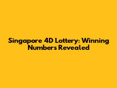 Singapore 4D Lottery: Winning Numbers Revealed