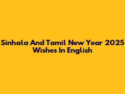 Sinhala And Tamil New Year 2025 Wishes In English