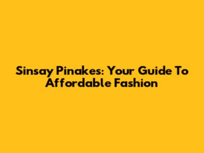 Sinsay Pinakes: Your Guide To Affordable Fashion