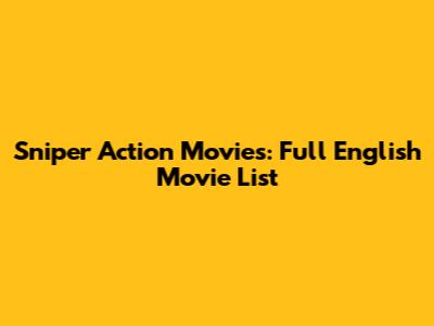 Sniper Action Movies: Full English Movie List