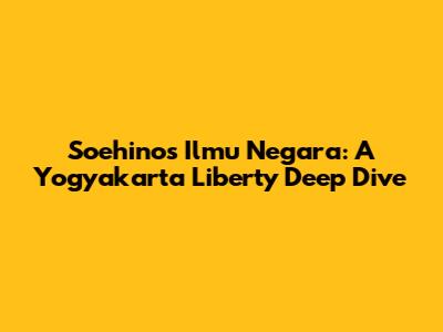 Soehino's Ilmu Negara: A Yogyakarta Liberty Deep Dive