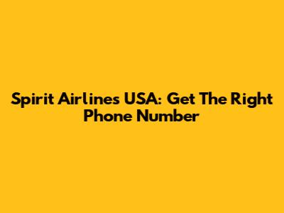 Spirit Airlines USA: Get The Right Phone Number