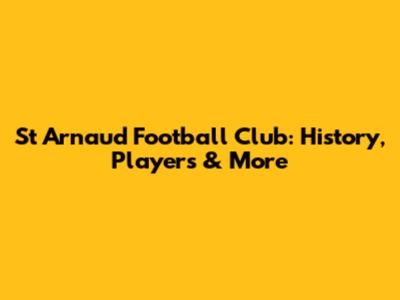 St Arnaud Football Club: History, Players & More