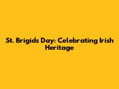 St. Brigid's Day: Celebrating Irish Heritage