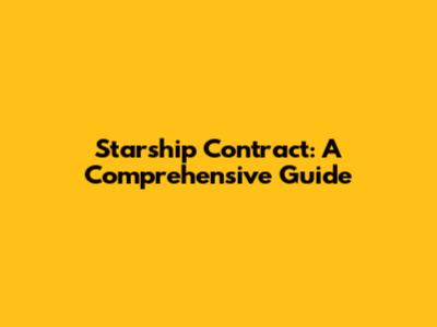 Starship Contract: A Comprehensive Guide