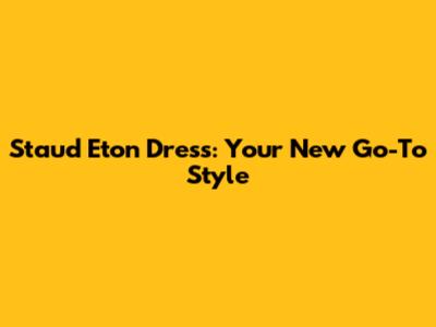 Staud Eton Dress: Your New Go-To Style
