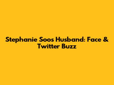 Stephanie Soo's Husband: Face & Twitter Buzz