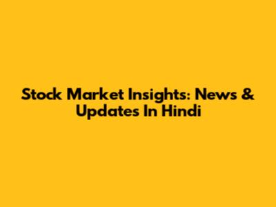 Stock Market Insights: News & Updates In Hindi
