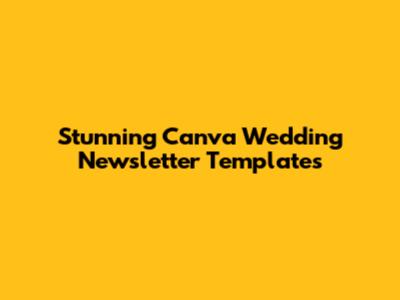 Stunning Canva Wedding Newsletter Templates