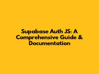 Supabase Auth JS: A Comprehensive Guide & Documentation