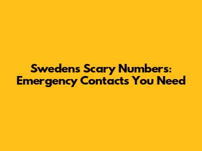 Sweden's Scary Numbers: Emergency Contacts You Need